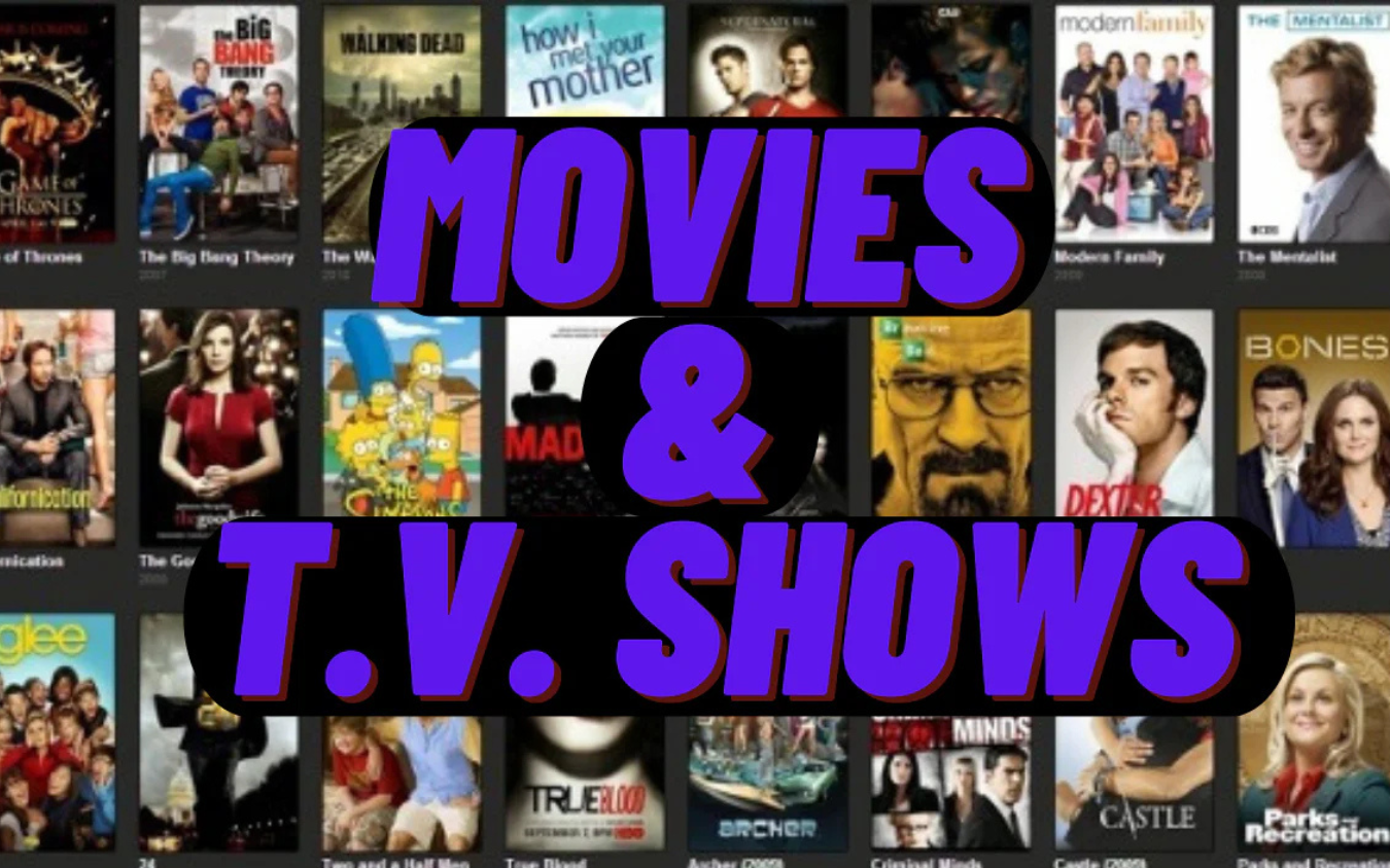 Movies & T.V. Shows