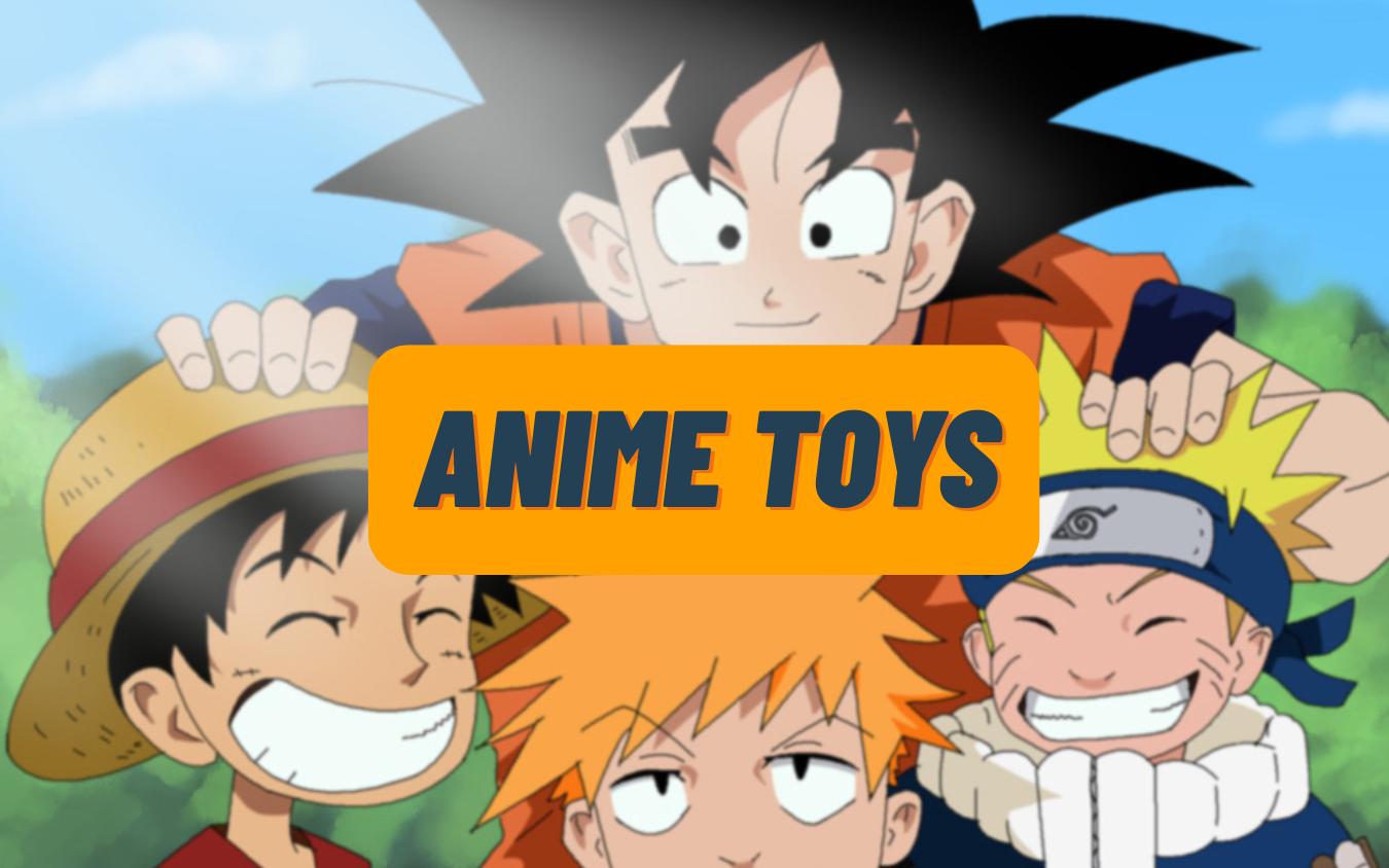 Anime Toys and Collectables